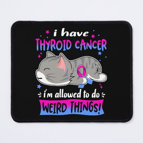 Item preview, Thyroid Cancer Awareness, I Have Thyroid Cancer i'm Allowed to do Weird Things! designed and sold by Tammyilaria.
