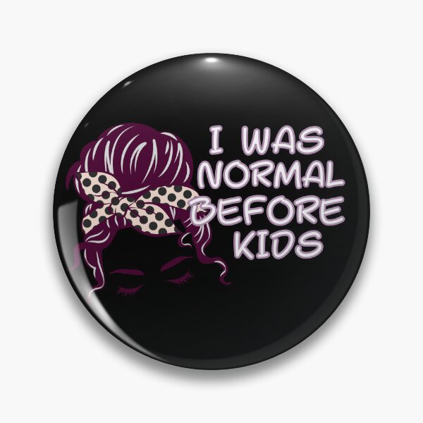 Item preview, I Was Normal Before Kids  designed and sold by Rally-Girl.