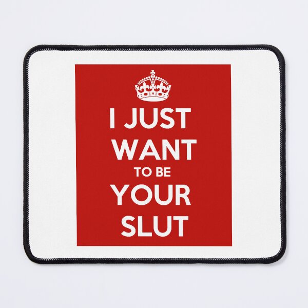 Item preview, I JUST WANT TO BE YOUR SLUT designed and sold by Dolls X Beauty.