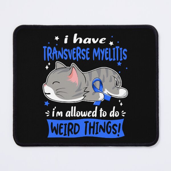 Item preview, Transverse Myelitis Awareness, I Have Transverse Myelitis i'm Allowed to do Weird Things! designed and sold by Tammyilaria.