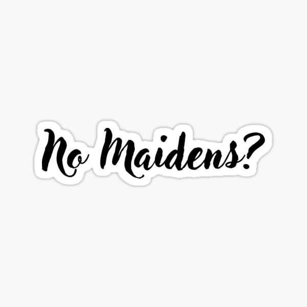 Item preview, No Maidens? designed and sold by aleiafae.