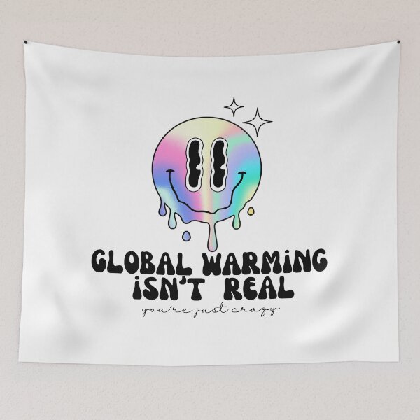 Item preview, Global Warming Is Not Real You Are Just Crazy designed and sold by TrippyHistory.