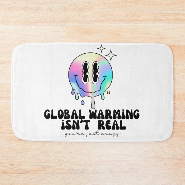 Item preview, Global Warming Is Not Real You Are Just Crazy designed and sold by TrippyHistory.