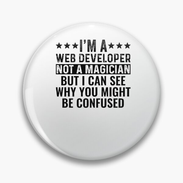 Item preview, I'm A Web Developer Not A Magician Funny Job Premium T-Shirt designed and sold by shop   luisant.