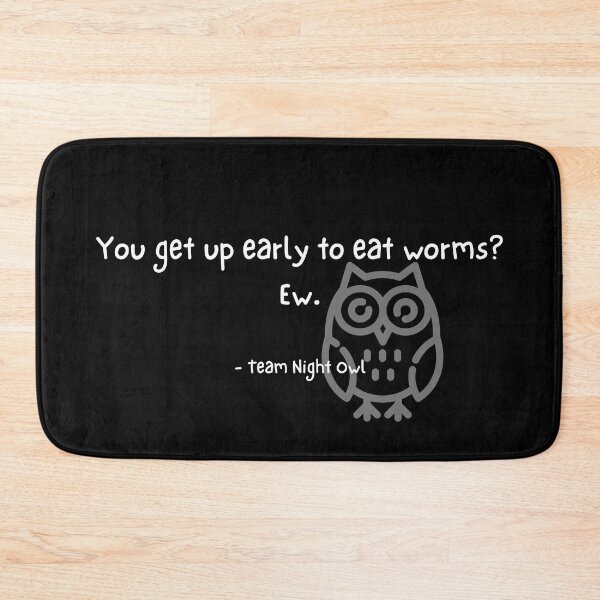 Item preview, You Get Up Early To Eat Worms? Ew. – Funny Night Owl designed and sold by cinsarad.