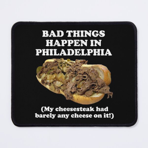Item preview, Bad Things Happen In Philadelphia Funny Philly Cheesesteak designed and sold by CabayeJujino.