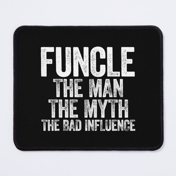 Item preview, Mens Funcle The Man The Myth The Bad Influence designed and sold by CabayeJujino.