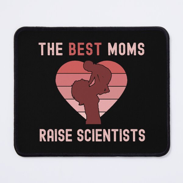 Item preview, The Best Moms Raise Scientists - Happy Mother's Day, Microbiology, Molecular Biology, Mom's Birthday, Birthday Mom designed and sold by jadedscientist.