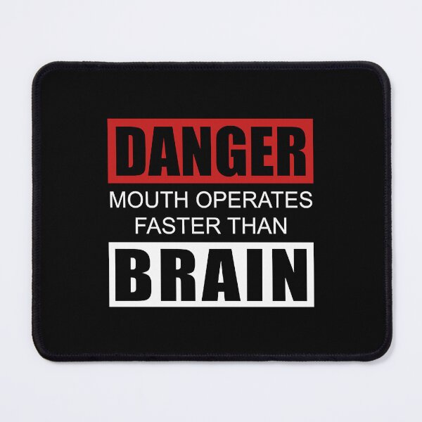 Item preview, danger mouth operates faster than brain T-Shirt designed and sold by AlabaJimny.