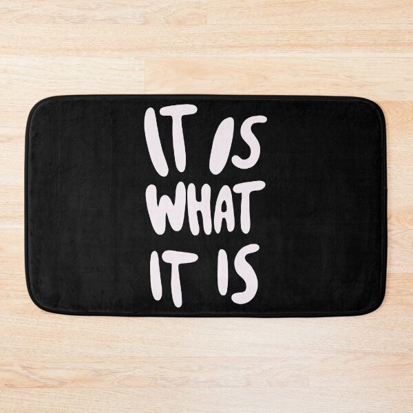 Item preview, It Is What It Is designed and sold by SharonLalu.