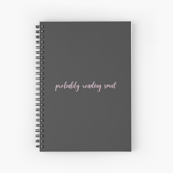 Probably Reading Smut, Steamy Smutty Romance Reader, Booked This Weekend Spiral Notebook