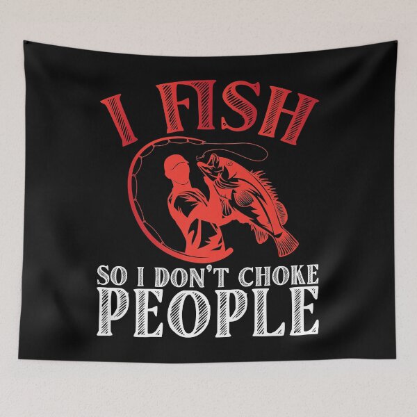 Item preview, I fish so I don't choke people Lures, Rod Fishing Premium designed and sold by GelseyLacavai.