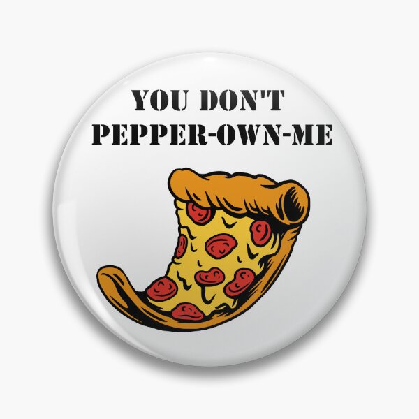 Item preview, You Don't Pepper Own Me Pun Funny Saying Pepperoni Pizza designed and sold by Minnesnowta.