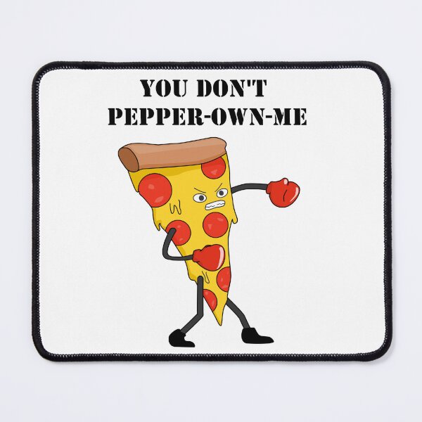 Item preview, You Don't Pepper Own Me Pun Funny Saying Pepperoni Pizza designed and sold by Minnesnowta.