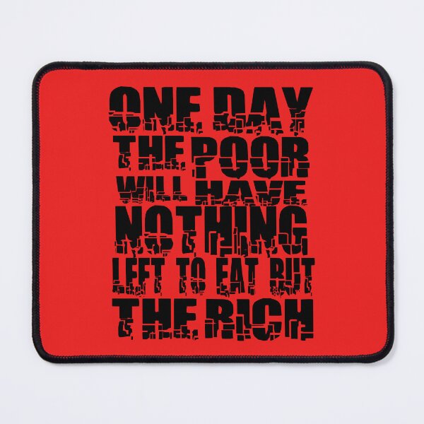 Item preview, One Day The Poor Will Have Nothing Left To Eat But The Rich designed and sold by ocorvo.