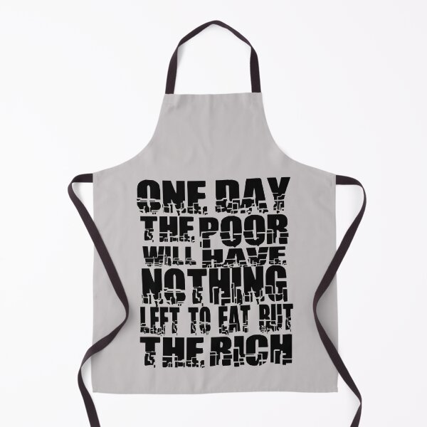 Item preview, One Day The Poor Will Have Nothing Left To Eat But The Rich designed and sold by ocorvo.