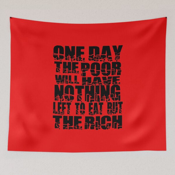 Item preview, One Day The Poor Will Have Nothing Left To Eat But The Rich designed and sold by ocorvo.