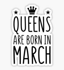 Queens Are Born In March Sticker