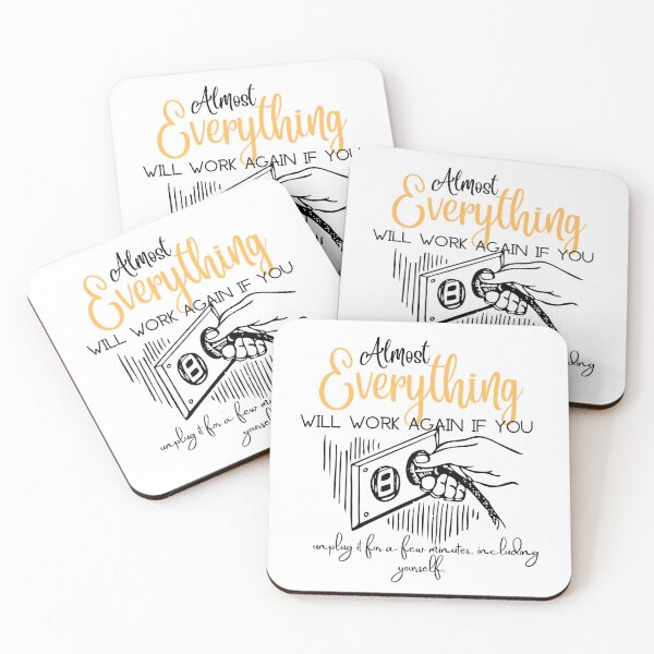 Item preview, Almost everything will work again if you unplug it for a few minutes, including yourself. designed and sold by Iden-store.