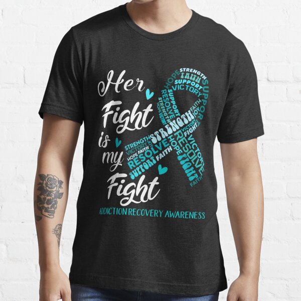 Her Fight Is My Fight Addiction Recovery Awareness Support Shirt