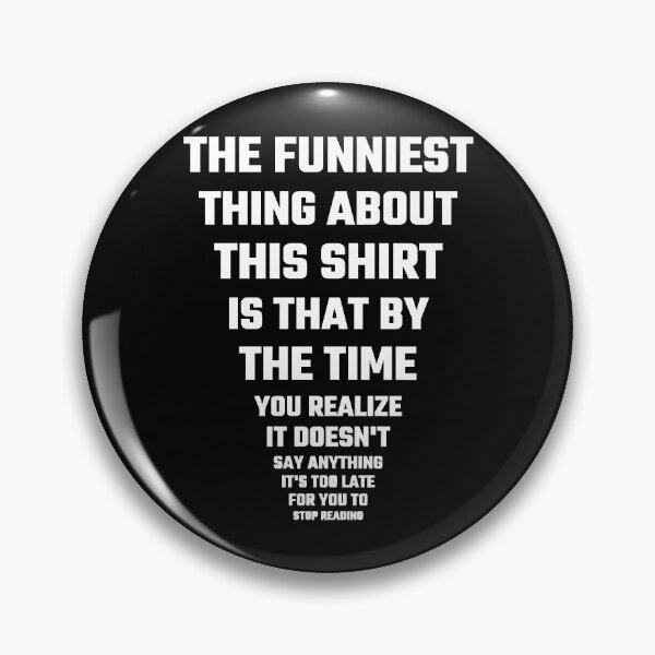 Item preview, Funny - The Funniest Thing About designed and sold by DaisyNaarah.