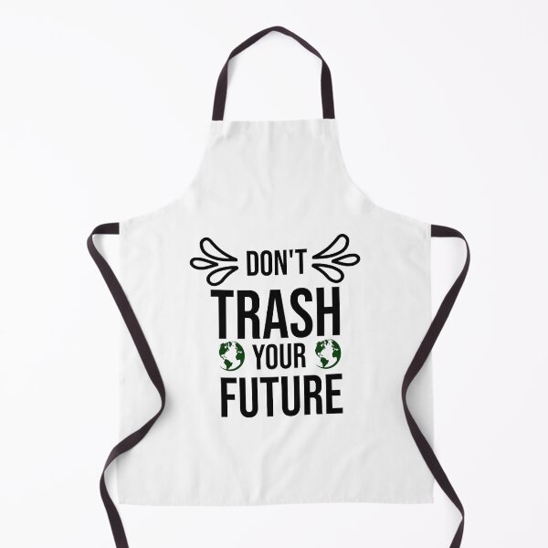 Item preview, Don't Trash Your Future,Earth Gift designed and sold by Designista436.