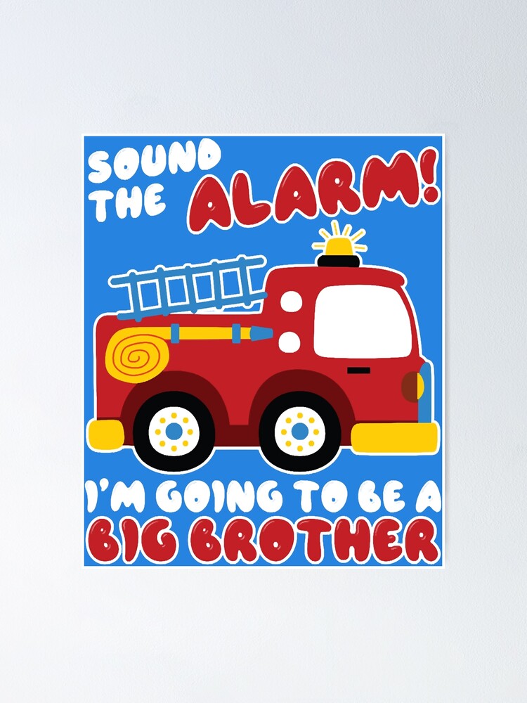 "Sound The Alarm Im Going To Be A Brother" Poster for Sale by BukayoSaka Redbubble
