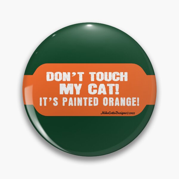 Item preview, Don't Touch My Cat! It's Painted Orange! designed and sold by Michael Cotto.