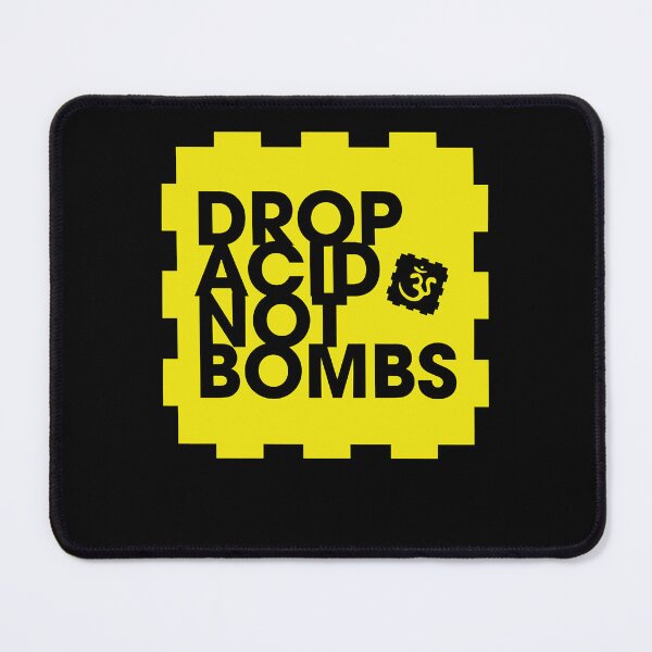 Item preview, Drop Acid Not Bombs designed and sold by shadonnasy.