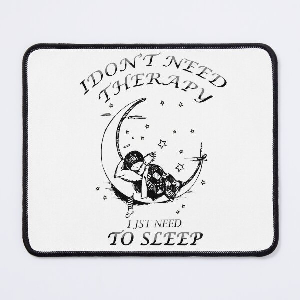 Item preview, i don't need therapy i just need to sleep designed and sold by dngr shop.