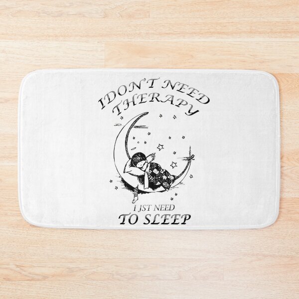 Item preview, i don't need therapy i just need to sleep designed and sold by dngr shop.