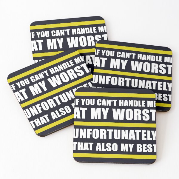 Item preview, If You Can't Handle Me at My Worst Unfortunately That Also My Best designed and sold by abboo.