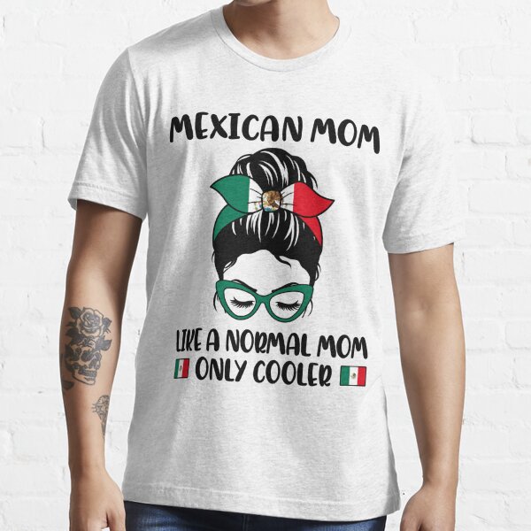 Mexican Mom Like A Normal Mom Only Cooler Poster for Sale by