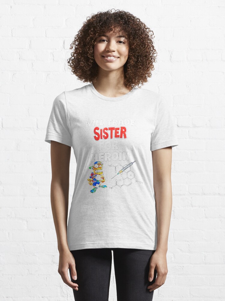 sofa Schat Leegte WILL TRADE SISTER FOR HEROIN" Essential T-Shirt for Sale by localdes |  Redbubble