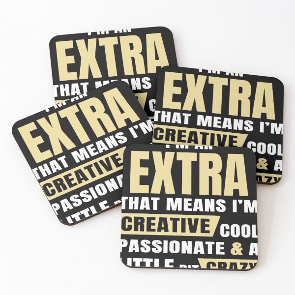 Item preview, I&x27;m An Extra That&x27;s Means I&x27;m Creative, Cool, Passionate & A Little Bit Crazy Cla designed and sold by swimrpbatzer.