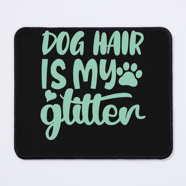 Item preview, dog hair is my glitter , dog gift designed and sold by lapolonaise.