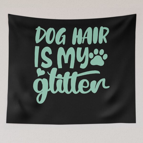 Item preview, dog hair is my glitter , dog gift designed and sold by lapolonaise.