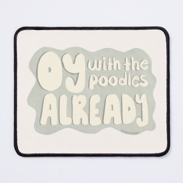 Item preview, Oy with the poodles already designed and sold by SabrinaGold.