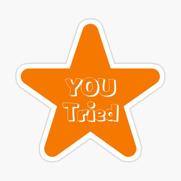 You Tried Gold Star Sticker By Mila Mn Redbubble