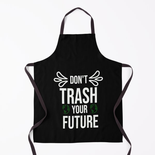 Item preview, Don't Trash Your Future,Earth Gift designed and sold by Designista436.