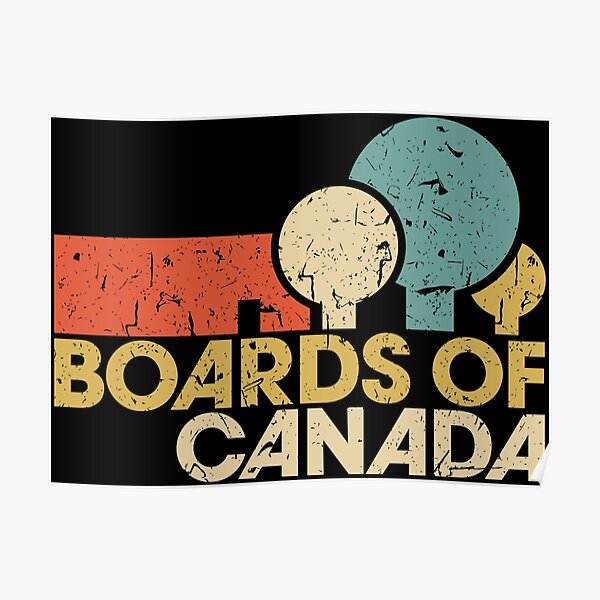 "BOARDS OF CANADA" Poster for Sale by LeannaTowne Redbubble