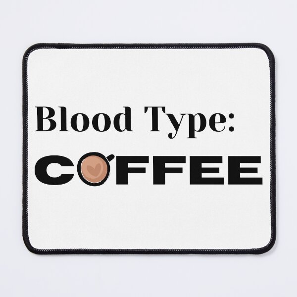 Item preview, Blood Type, Coffee. Funny Coffee Lover Design. designed and sold by That Cheeky Tee.