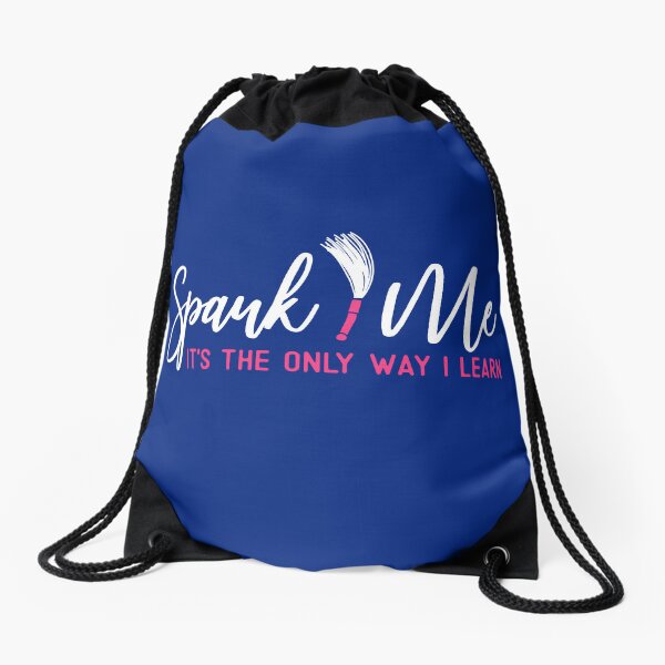 Spank Me It's The Only Way I Learn Pink Letters Funny Quote  Drawstring Bag