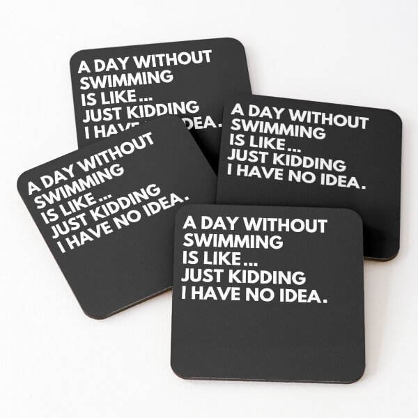 Item preview, A day without swimming is like just kidding I have no idea designed and sold by stamppiyathat.