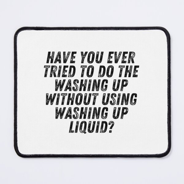 Item preview, Have you ever tried to do the washing up without using washing up liquid Peep Show Word Art designed and sold by KorraKreations.