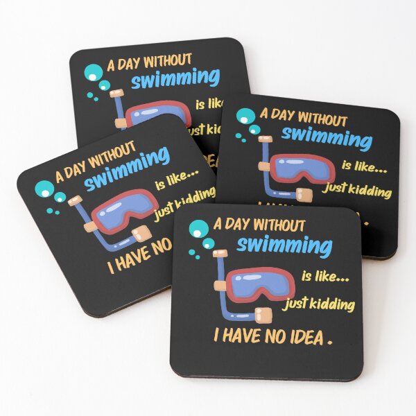 Item preview,  A day without swimming is like just kidding I have no idea designed and sold by stamppiyathat.