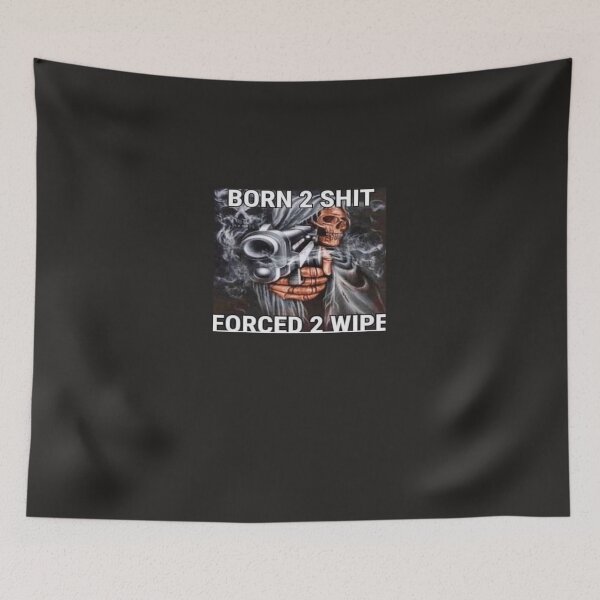 Item preview, Born to shit, Forced to wipe Essential T-Shirt designed and sold by SarahMunari.