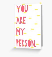 You Are My Person Card Greeting Card