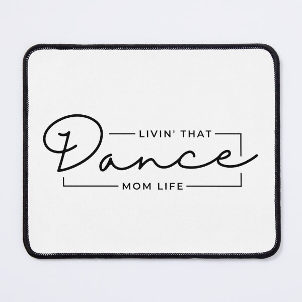 Item preview, Livin That Dance Mom Life, Dance Mom, Dance Mama, Sports Mom Life designed and sold by singRsong.