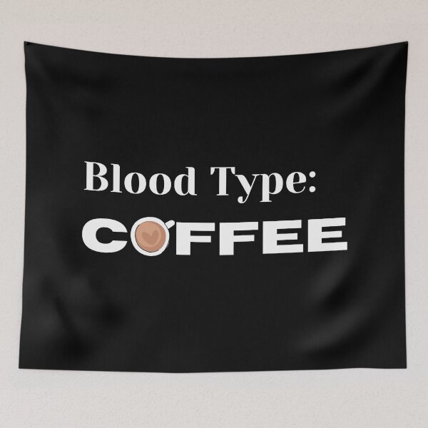 Item preview, Blood Type, Coffee. Funny Coffee Lover Design. designed and sold by That Cheeky Tee.